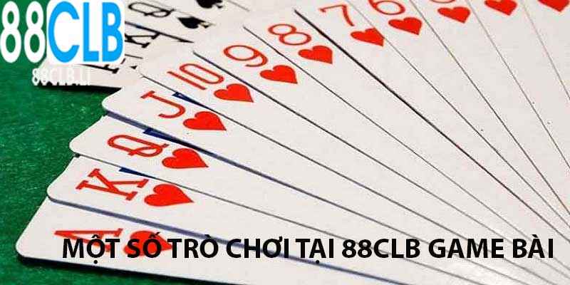 mot-so-tro-choi-88clb-game-bai