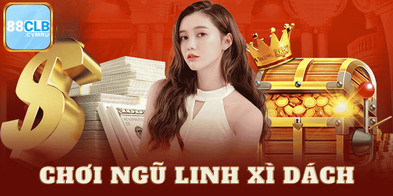 Tìm hiểi chi tiết về ngũ linh xì dách 